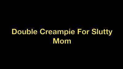 Sydney Harwin – Double Creampie For Slutty Mom - drtuber.com